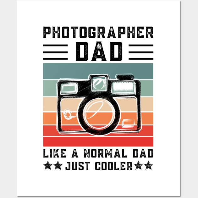 Photographer Dad Like A Normal Dad Just Cooler, Retro Vintage Wall Art by JustBeSatisfied